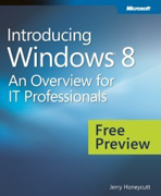 Introducing Windows 8: An Overview for IT Professionals (Preview Edition)