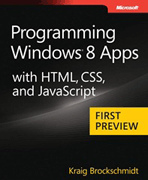 Programming Windows 8 Apps with HTML, CSS, and JavaScript (First Preview)